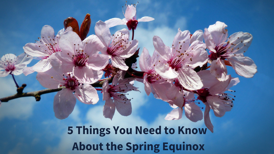 The First Day of Spring: 5 Things You Need to Know About the Equinox